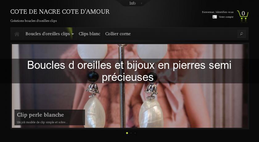Boucles d'oreilles et bijoux en pierres semi précieuses Boucles d'oreilles et bijoux en pierres semi précieuses