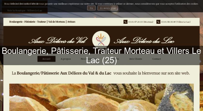 Boulangerie, Pâtisserie, Traiteur Morteau et Villers Le Lac (25) Boulangerie, Pâtisserie, Traiteur Morteau et Villers Le Lac (25)