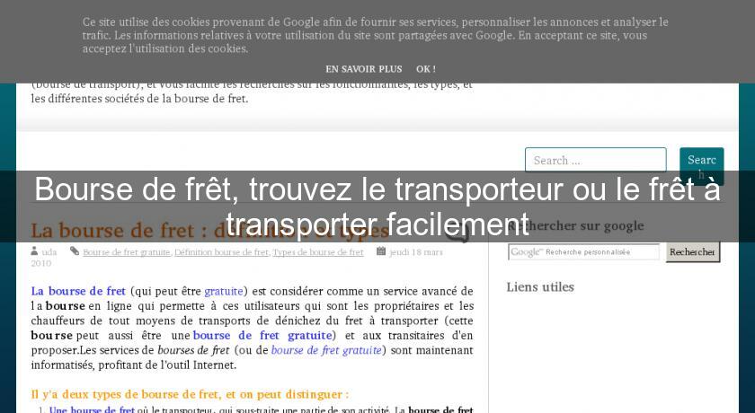 Bourse de frêt, trouvez le transporteur ou le frêt à transporter facilement Bourse de frêt, trouvez le transporteur ou le frêt à transporter facilement