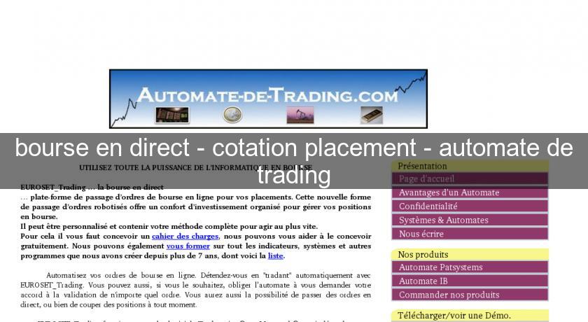 bourse en direct - cotation placement - automate de trading bourse en direct - cotation placement - automate de trading