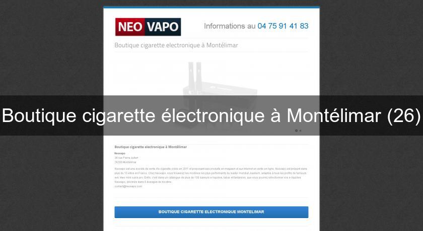 Boutique cigarette électronique à Montélimar (26)