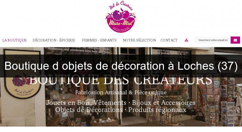 Boutique d'objets de décoration à Loches (37) Boutique d'objets de décoration à Loches (37)