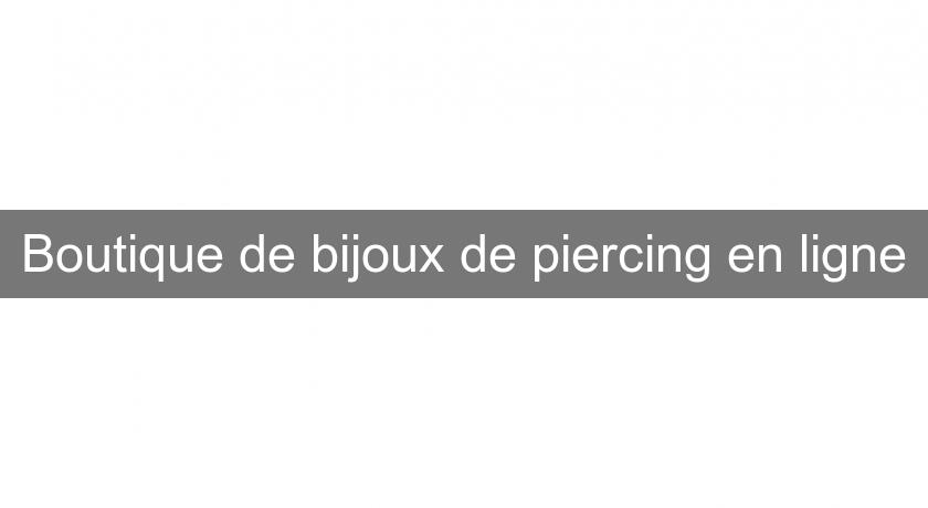 Boutique de bijoux de piercing en ligne Boutique de bijoux de piercing en ligne