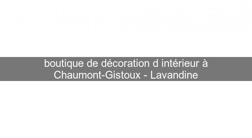 boutique de décoration d'intérieur à Chaumont-Gistoux - Lavandine