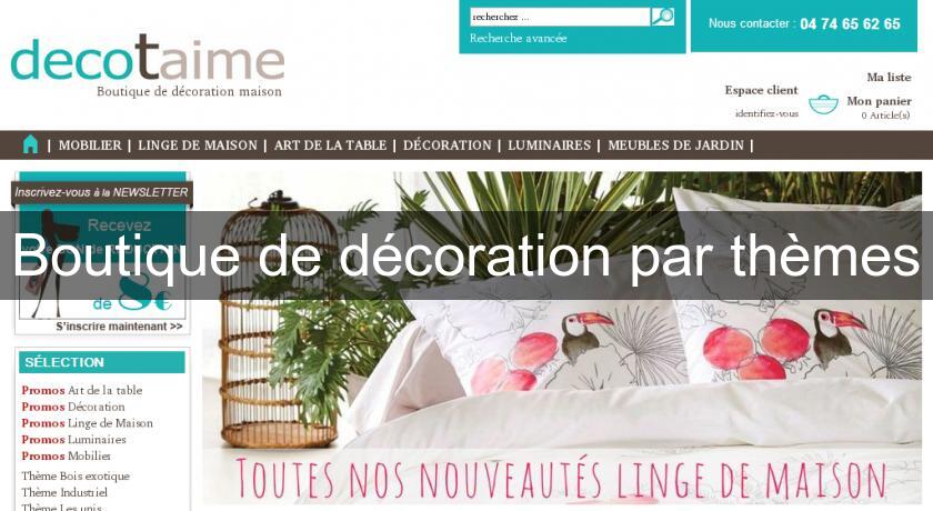 Boutique de décoration par thèmes