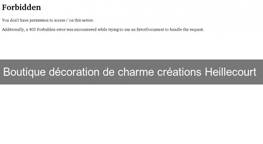 Boutique décoration de charme créations Heillecourt Boutique décoration de charme créations Heillecourt