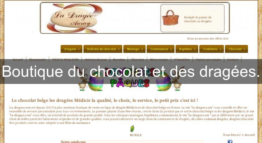 Boutique du chocolat et des dragées. Boutique du chocolat et des dragées.