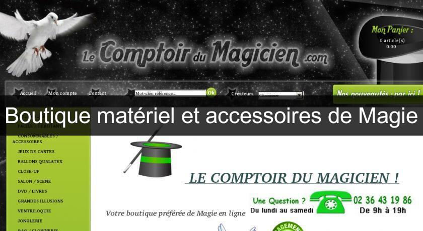 Boutique matériel et accessoires de Magie Boutique matériel et accessoires de Magie