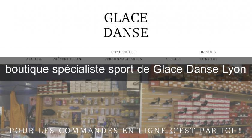boutique spécialiste sport de Glace Danse Lyon boutique spécialiste sport de Glace Danse Lyon