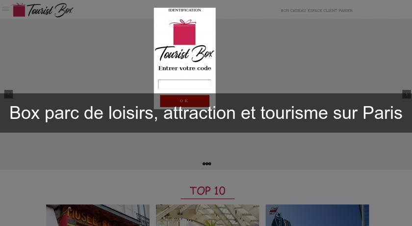 Box parc de loisirs, attraction et tourisme sur Paris Box parc de loisirs, attraction et tourisme sur Paris