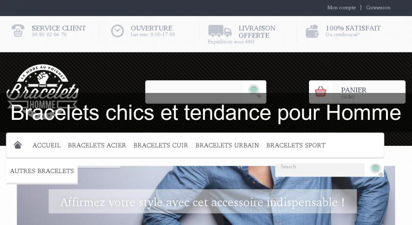 Bracelets chics et tendance pour Homme Bracelets chics et tendance pour Homme