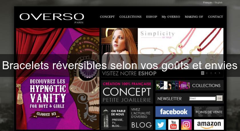 Bracelets réversibles selon vos goûts et envies Bracelets réversibles selon vos goûts et envies