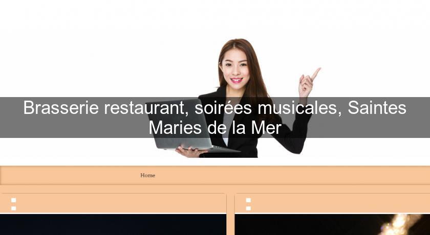Brasserie restaurant, soirées musicales, Saintes Maries de la Mer Brasserie restaurant, soirées musicales, Saintes Maries de la Mer