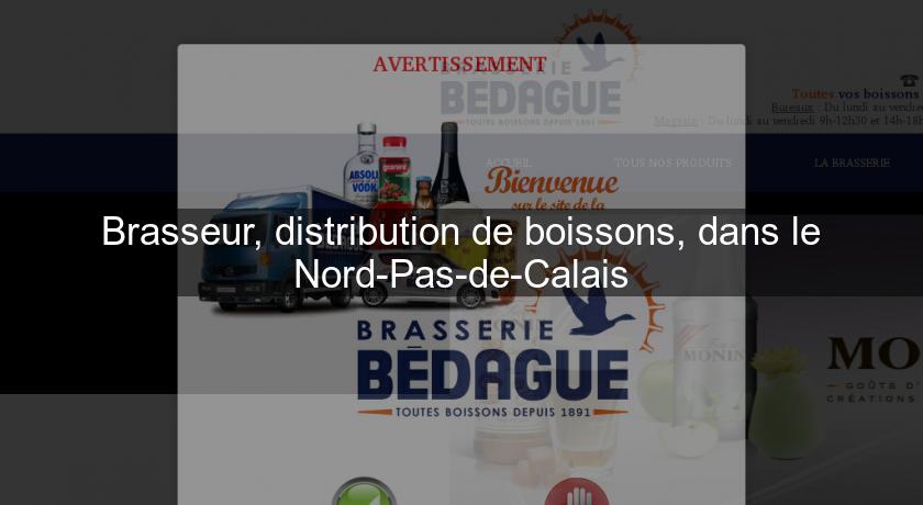 Brasseur, distribution de boissons, dans le Nord-Pas-de-Calais