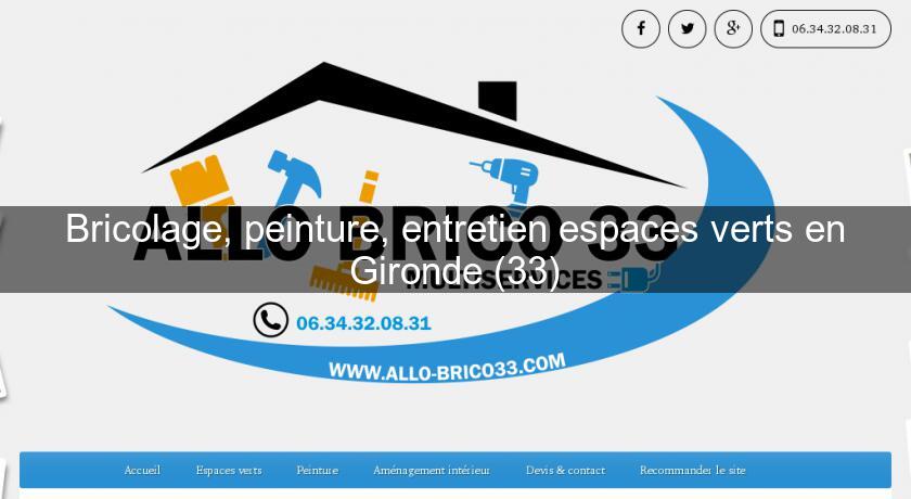 Bricolage, peinture, entretien espaces verts en Gironde (33)