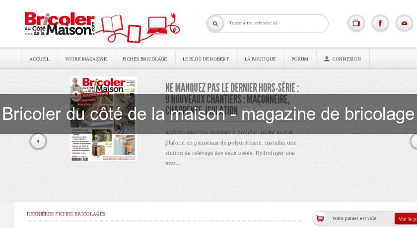 Bricoler du côté de la maison - magazine de bricolage Bricoler du côté de la maison - magazine de bricolage
