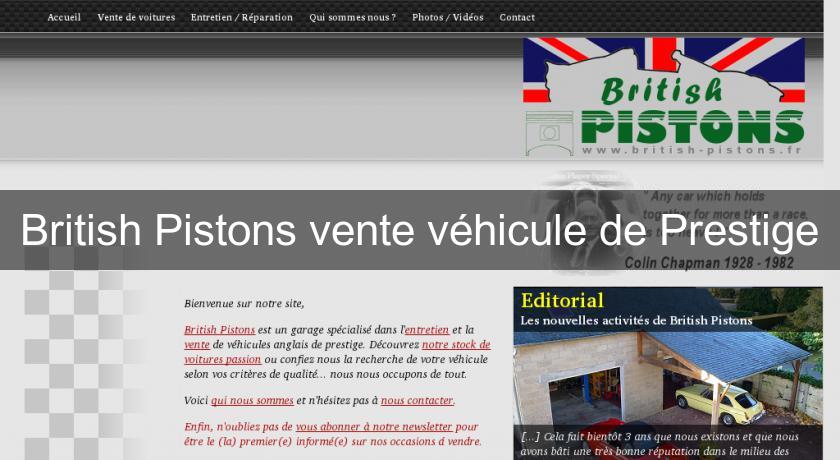 British Pistons vente véhicule de Prestige British Pistons vente véhicule de Prestige