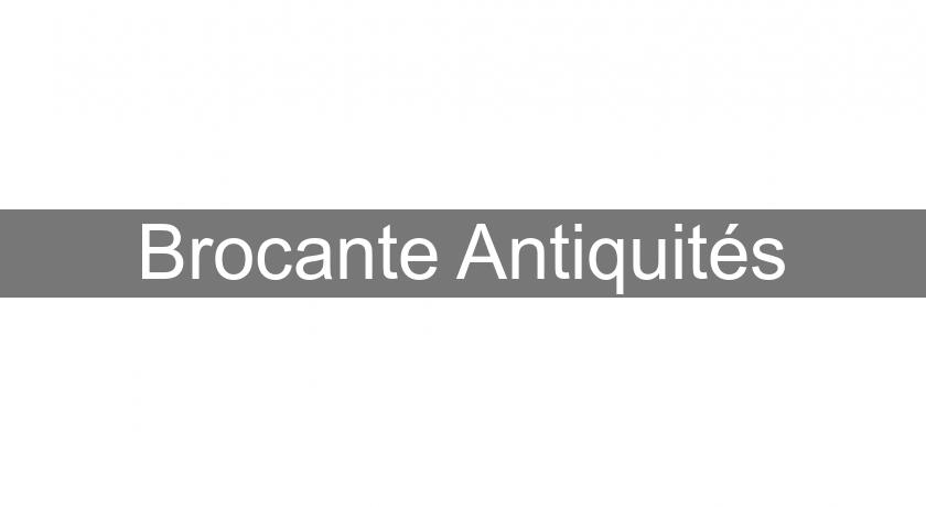Brocante Antiquités Brocante Antiquités