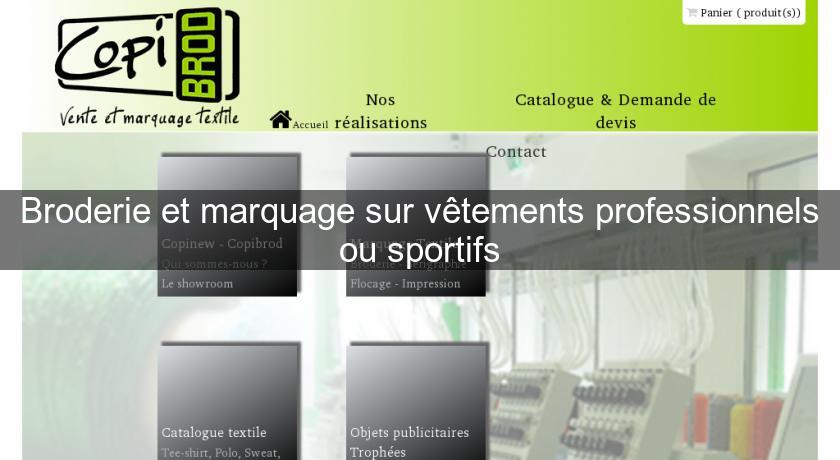 Broderie et marquage sur vêtements professionnels ou sportifs Broderie et marquage sur vêtements professionnels ou sportifs