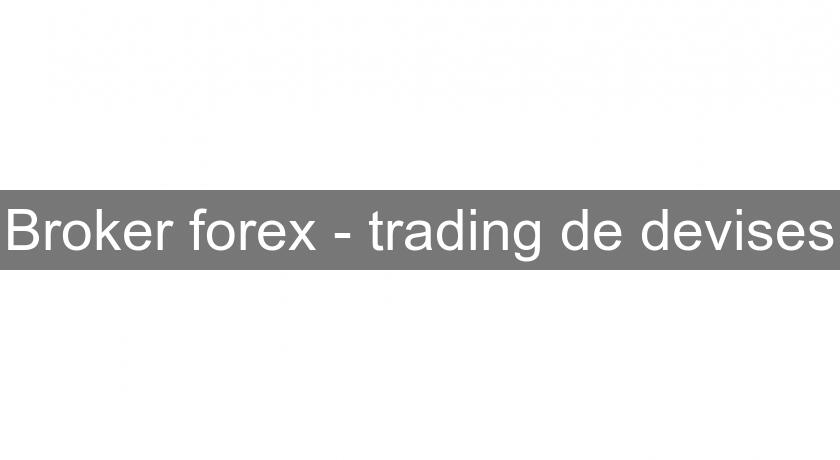Broker forex - trading de devises