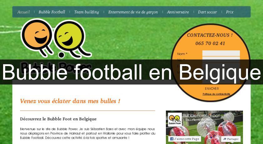 Bubble football en Belgique Bubble football en Belgique