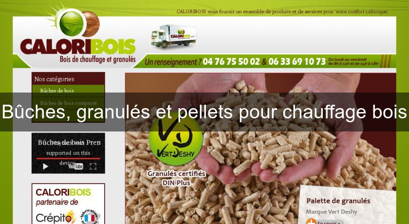 Bûches, granulés et pellets pour chauffage bois