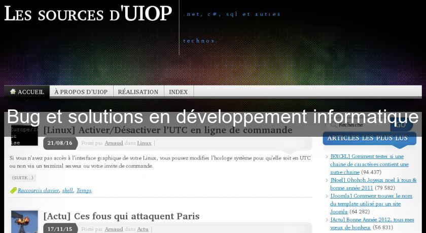 Bug et solutions en développement informatique Bug et solutions en développement informatique