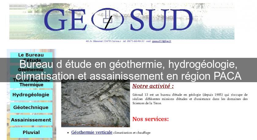 Bureau d'étude en géothermie, hydrogéologie, climatisation et assainissement en région PACA Bureau d'étude en géothermie, hydrogéologie, climatisation et assainissement en région PACA