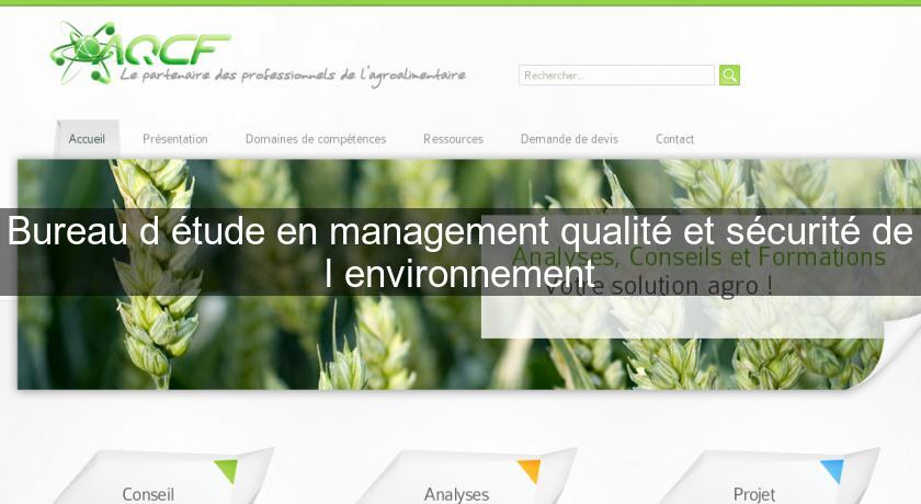 Bureau d'étude en management qualité et sécurité de l'environnement Bureau d'étude en management qualité et sécurité de l'environnement