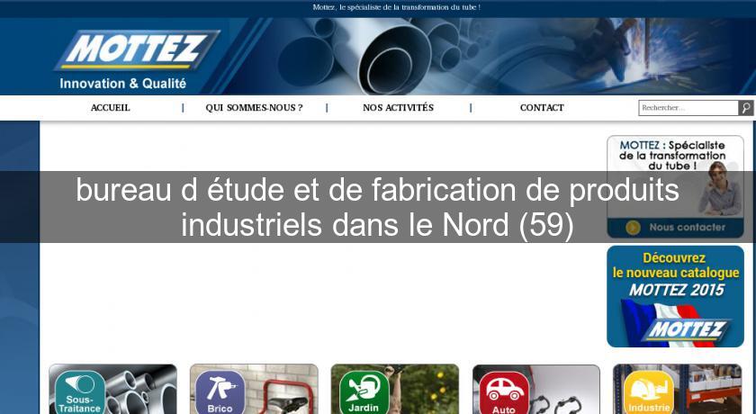 bureau d'étude et de fabrication de produits industriels dans le Nord (59) bureau d'étude et de fabrication de produits industriels dans le Nord (59)