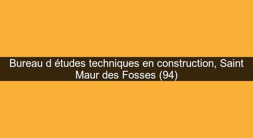 Bureau d'études techniques en construction, Saint Maur des Fosses (94) Bureau d'études techniques en construction, Saint Maur des Fosses (94)
