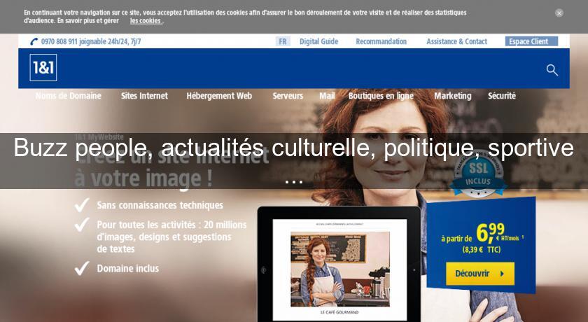 Buzz people, actualités culturelle, politique, sportive ... Buzz people, actualités culturelle, politique, sportive ...