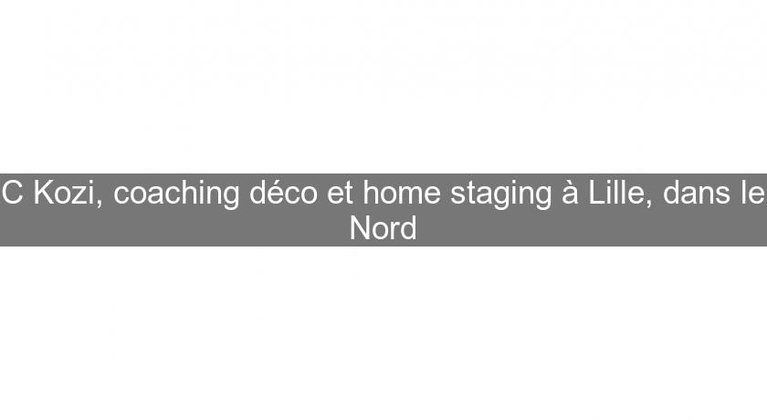 C Kozi, coaching déco et home staging à Lille, dans le Nord