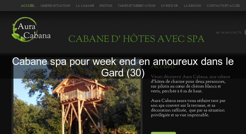 Cabane spa pour week end en amoureux dans le Gard (30) Cabane spa pour week end en amoureux dans le Gard (30)