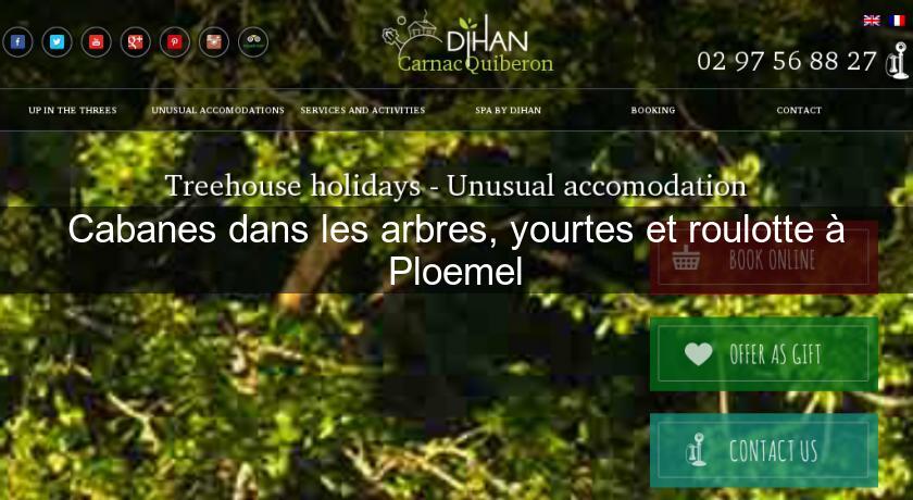 Cabanes dans les arbres, yourtes et roulotte à Ploemel Cabanes dans les arbres, yourtes et roulotte à Ploemel