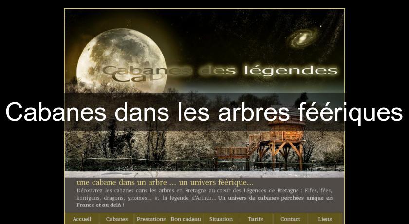 Cabanes dans les arbres féériques Cabanes dans les arbres féériques