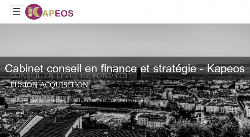 Cabinet conseil en finance et stratégie - Kapeos Cabinet conseil en finance et stratégie - Kapeos