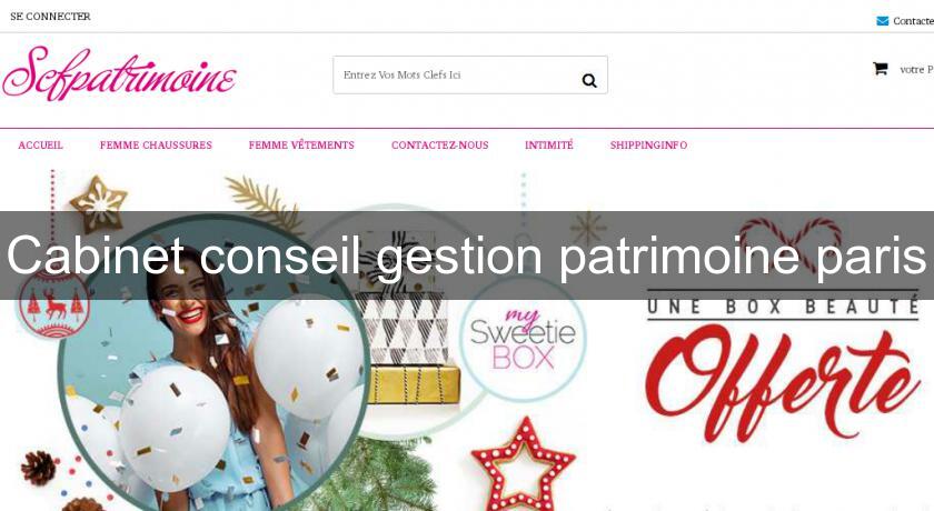 Cabinet conseil gestion patrimoine paris Cabinet conseil gestion patrimoine paris