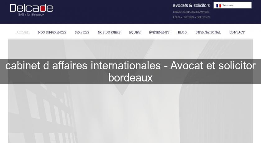 cabinet d'affaires internationales - Avocat et solicitor bordeaux