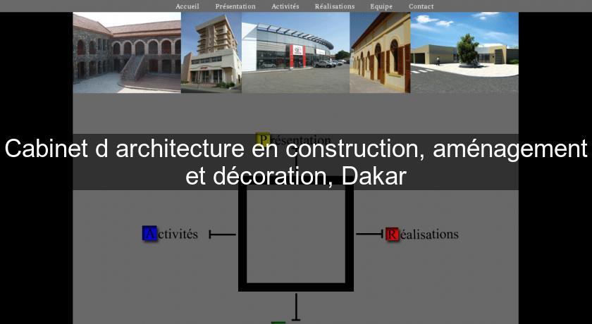 Cabinet d'architecture en construction, aménagement et décoration, Dakar