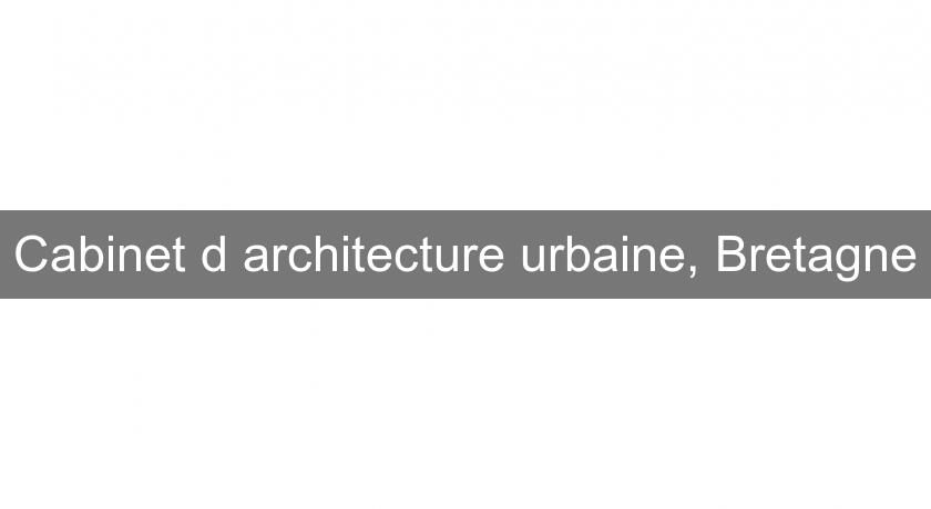 Cabinet d'architecture urbaine, Bretagne Cabinet d'architecture urbaine, Bretagne