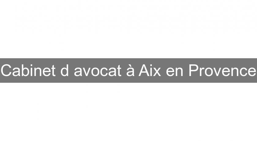 Cabinet d'avocat à Aix en Provence
