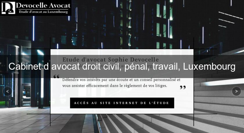 Cabinet d'avocat droit civil, pénal, travail, Luxembourg