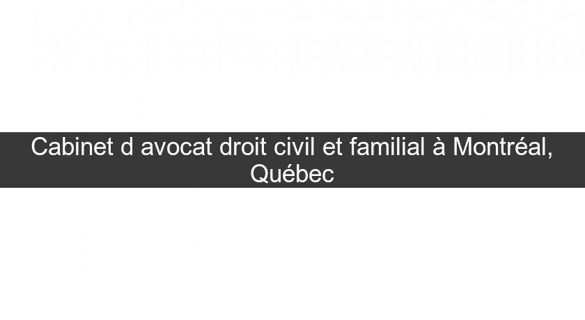 Cabinet d'avocat droit civil et familial à Montréal, Québec Cabinet d'avocat droit civil et familial à Montréal, Québec