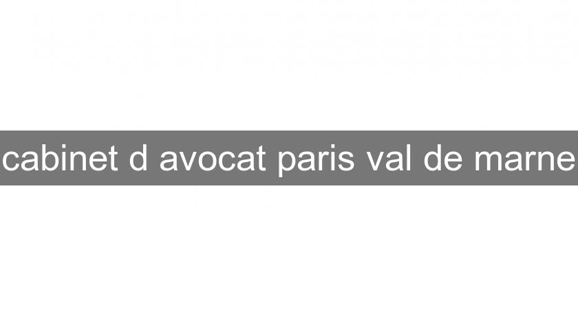 cabinet d'avocat paris val de marne cabinet d'avocat paris val de marne