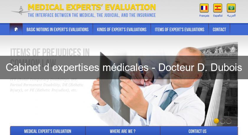 Cabinet d'expertises médicales - Docteur D. Dubois Cabinet d'expertises médicales - Docteur D. Dubois