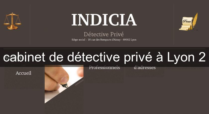 cabinet de détective privé à Lyon 2 cabinet de détective privé à Lyon 2