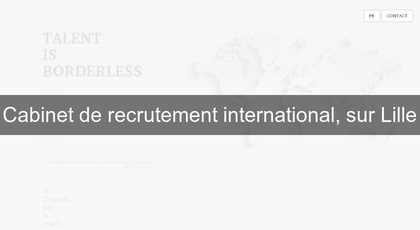 Cabinet de recrutement international, sur Lille