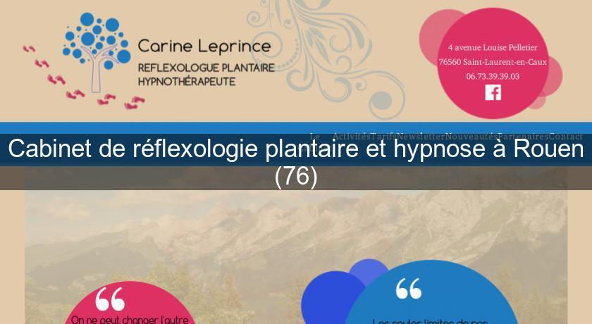 Cabinet de réflexologie plantaire et hypnose à Rouen (76) Cabinet de réflexologie plantaire et hypnose à Rouen (76)