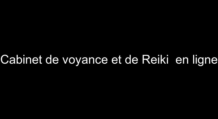 Cabinet de voyance et de Reiki en ligne Cabinet de voyance et de Reiki en ligne